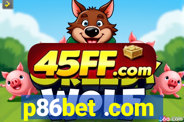 p86bet .com